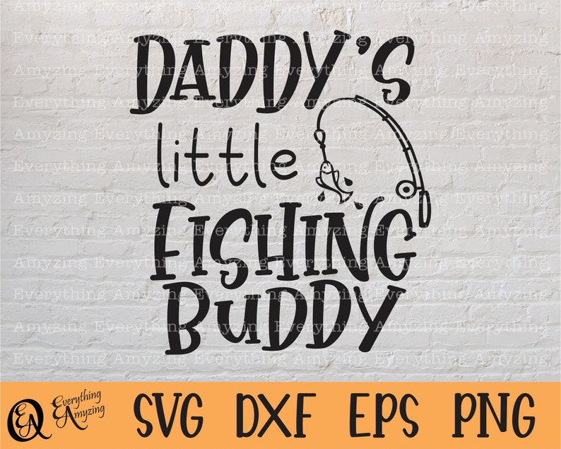 Daddy's little Fishing Buddy svg, Baby svg, Toddler svg, Fishing svg, New Dad svg, Father svg, Dad, Cricut, Silhouette, svg, png, eps, dxf image 1