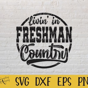 Freshman Country svg, Freshman Class svg, High School, Back to School, School Spirit, College svg, Cricut, Silhouette, svg, png, eps, dxf