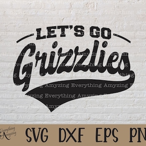 Let&#39;s go Grizzlies svg, Grizzlies Mascot svg, Grizzlies School Spirit svg, Grizzly Cheerleading svg, Cricut, Silhouette, svg, png, eps, dxf