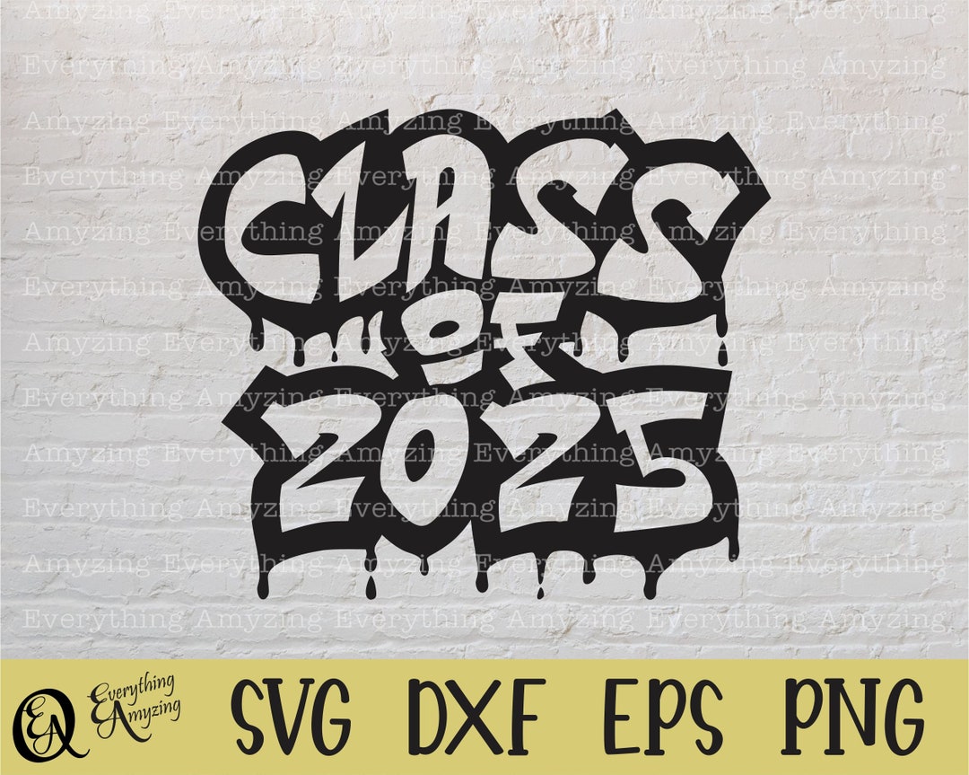 Graffiti Class of 2025 Svg, Graduation Svg, Senior Class Svg, Class of