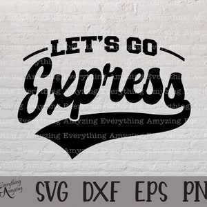 Let&#39;s go Express svg, Express Mascot svg, Express School Spirit, Express Cheerleading svg, Express, Cricut, Silhouette, svg, png, eps, dxf