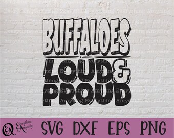Buffaloes Loud and Proud svg, Buffaloes Mascot svg, Buffalo School svg, Cheer svg, Team Gear svg, Cricut, Silhouette, svg, png, eps, dxf