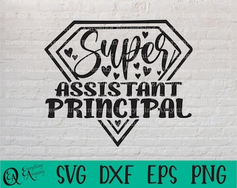 Super Assistant Principal svg, School svg, Teacher svg, School Principal svg, Elementary School svg, Cricut, Silhouette, svg, png, eps, dxf