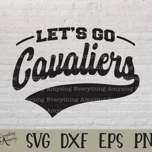 Let&#39;s Go Cavaliers svg, Cavaliers Mascot svg, Cavaliers School Spirit svg, Cavalier Cheerleading svg, Cricut, Silhouette, svg, png, eps, dxf