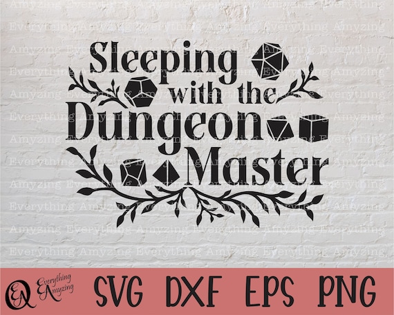 Sleeping with the Dungeon Master svg, Dungeons N Dragons, TTRPG, Dice svg, Dungeon Master, Nerdy svg, Cricut, Silhouette, svg, png, eps, dxf