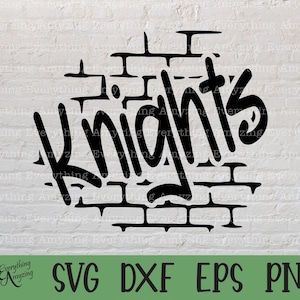 Knights Graffiti svg, Knights Mascot svg, Knight School Spirit, Knights High School svg, Team Gear, Cricut, Silhouette, svg, png, eps, dxf