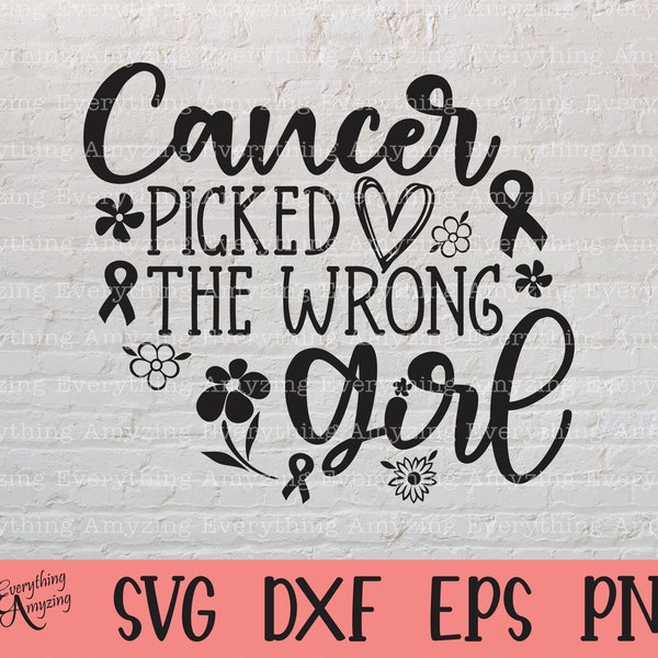 Cancer Picked the Wrong Girl svg, Cancer svg, Breast Cancer Awareness svg, Cancer Survivor, Cancer,  Cricut, Silhouette, svg, png, eps, dxf