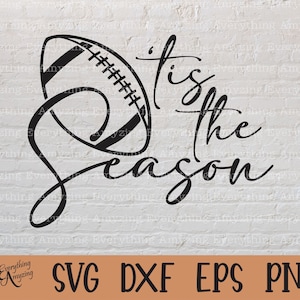 Tis the Season svg, Football svg, Football Mom, Football Cheerleader svg, Coach, Football Family svg, Cricut, Silhouette, svg, png, eps, dxf