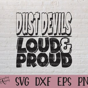 Dust Devils Loud and Proud svg, Dust Devils mascotte svg, Dust Devils School, Cheer svg, Team Gear svg, Cricut, silhouet, svg, png, eps, dxf