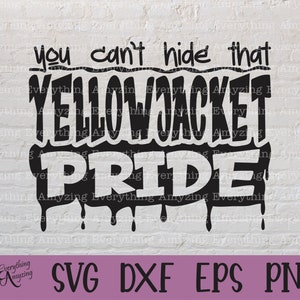 May include: Black and white graphic design with dripping paint effect. The text reads "You can't hide that Yellow Jacket Pride".