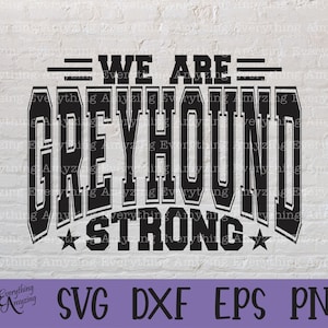 Greyhound Strong SVG, Greyhounds Mascot SVG, Greyhounds School Spirit, Cheerleader, Team Gear SVG, Cricut, Silhouette, SVG, PNG, EPS, DXF