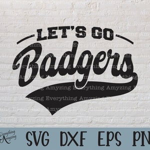 Let&#39;s Go Badgers svg, Badgers Mascot svg, Badgers School Spirit svg, Badgers Cheerleading, Badgers, Cricut, Silhouette, svg, png, eps, dxf