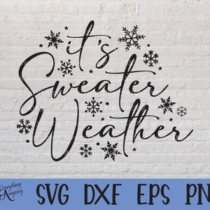 Sweater Weather SVG, Merry Christmas svg, Christmas SVG, Winter svg, Snowflake svg, Snow svg, Cricut SVG, Silhouette, svg, png, eps, dxf