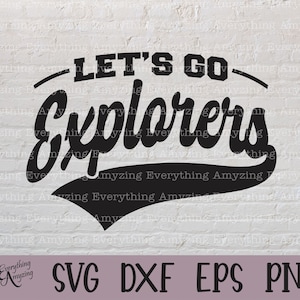 Let&#39;s go Explorers svg, Explorers Mascot svg, Explorers School Spirit svg, Explorer Cheerleading svg, Cricut, Silhouette, svg, png, eps, dxf