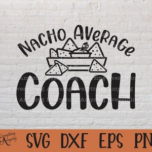 Nacho Durchschnitt Trainer svg, Trainer svg, lustige Trainer svg, Coaching svg, Sport Trainer svg, Trainer Geschenk svg, Cricut, Silhouette, svg, png, eps, dxf