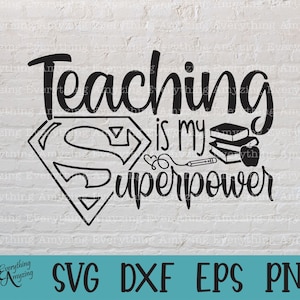 May include: Black and white graphic design with the text "Teaching is my superpower" with a Superman logo and a stack of books, a pencil, and an apple.