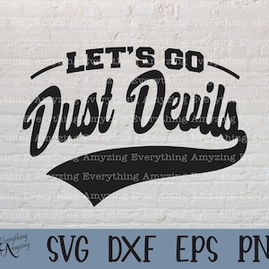 Let's Go Dust Devils svg, Dust Devils mascotte svg, Dust Devils School Spirit svg, Dust Devils Cheer, Cricut, silhouet, svg, png, eps, dxf