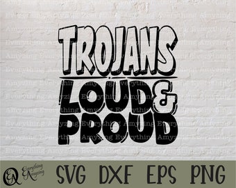 Trojans Loud and Proud svg, Trojans Mascot svg, Trojans School svg, Trojans Cheer svg, Team Gear svg, Cricut, Silhouette, svg, png, eps, dxf