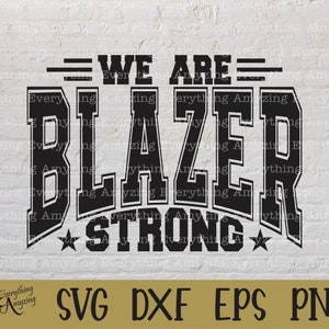 Blazer Strong svg, Blazers Mascot svg, Blazers School Spirit svg, Blazers Cheer svg, Team Gear svg, Cricut, Silhouette, svg, png, eps, dxf