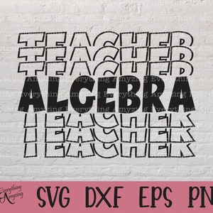 Algebra Teacher svg, Math Teacher svg, Teacher svg, Back to School, Algebra Class svg, Algebra svg, Cricut, Silhouette, svg, png, eps, dxf