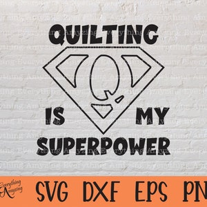 Quilting is my Superpower svg, Quilting svg, Quilter svg, Sewing svg, Quilting Square svg, Hobby svg, Cricut, Silhouette, svg, png, eps, dxf
