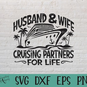 Husband and Wife Cruising Partners svg, Cruise svg, Our First Cruise svg, Family Cruise svg, Travel, Cricut, Silhouette, svg, png, eps, dxf