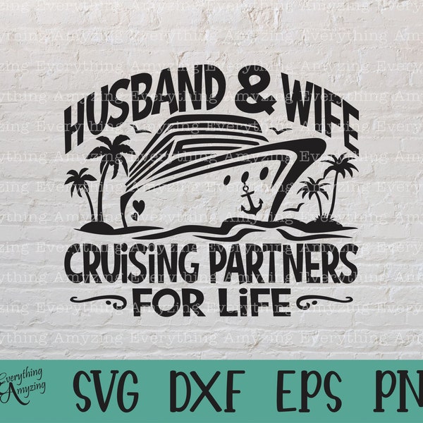 Husband and Wife Cruising Partners svg, Cruise svg, Our First Cruise svg, Family Cruise svg, Travel, Cricut, Silhouette, svg, png, eps, dxf