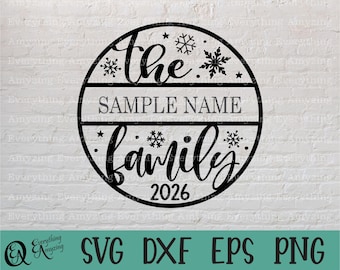 May include: A circular black sign design featuring the text "the", "SAMPLE NAME", "family", and "2026". The design includes snowflake and star accents. Below the circle, the text "SVG DXF EPS PNG" is displayed in black on a teal background.