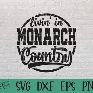 Monarch Country svg, Monarchs Mascot svg, Monarchs School Spirit svg, Monarch Cheer, Team Gear svg, Cricut, Silhouette, svg, png, eps, dxf