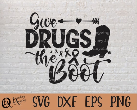 Give Drugs the Boot svg, Drug Free svg, Red Ribbon Week svg, Say NO to Drugs, Anti-Drug svg, Drugs, Cricut, Silhouette, svg, png, eps, dxf