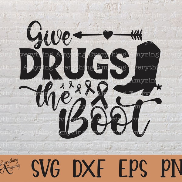 Give Drugs the Boot svg, Drug Free svg, Red Ribbon Week svg, Say NO to Drugs, Anti-Drug svg, Drugs, Cricut, Silhouette, svg, png, eps, dxf