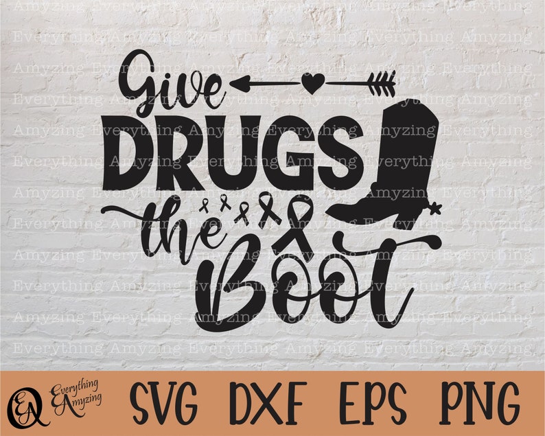Give Drugs the Boot svg, Drug Free svg, Red Ribbon Week svg, Say NO to Drugs, Anti-Drug svg, Drugs, Cricut, Silhouette, svg, png, eps, dxf image 1
