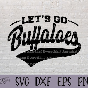 Let&#39;s go Buffaloes svg, Buffalo Mascot svg, Buffaloes School Spirit svg, Buffaloes Cheerleading svg, Cricut, Silhouette, svg, png, eps, dxf
