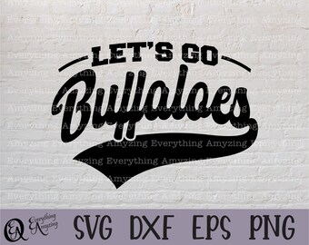 Let's go Buffaloes svg, Buffalo Mascot svg, Buffaloes School Spirit svg, Buffaloes Cheerleading svg, Cricut, Silhouette, svg, png, eps, dxf