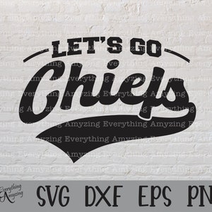 Let&#39;s go Chiefs svg, Chiefs Mascot svg, Chiefs School Spirit svg, Chiefs Cheerleading svg, Chiefs, Cricut, Silhouette, svg, png, eps, dxf