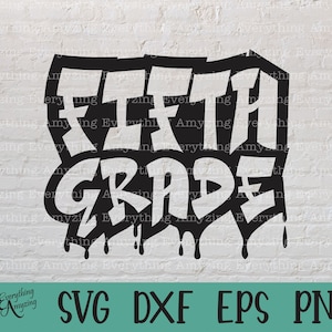 Graffiti Fifth Grade svg, 5th Grade Teacher, Back to School, Fifth Grade svg, First Day of School, Cricut, Silhouette, svg, png, eps, dxf