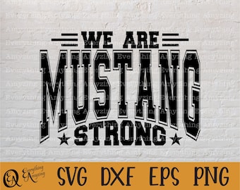 Mustang Strong svg, Mustangs Mascot svg, Mustangs School Spirit svg, Cheerleading svg, Team Gear svg, Cricut, Silhouette, svg, png, eps, dxf