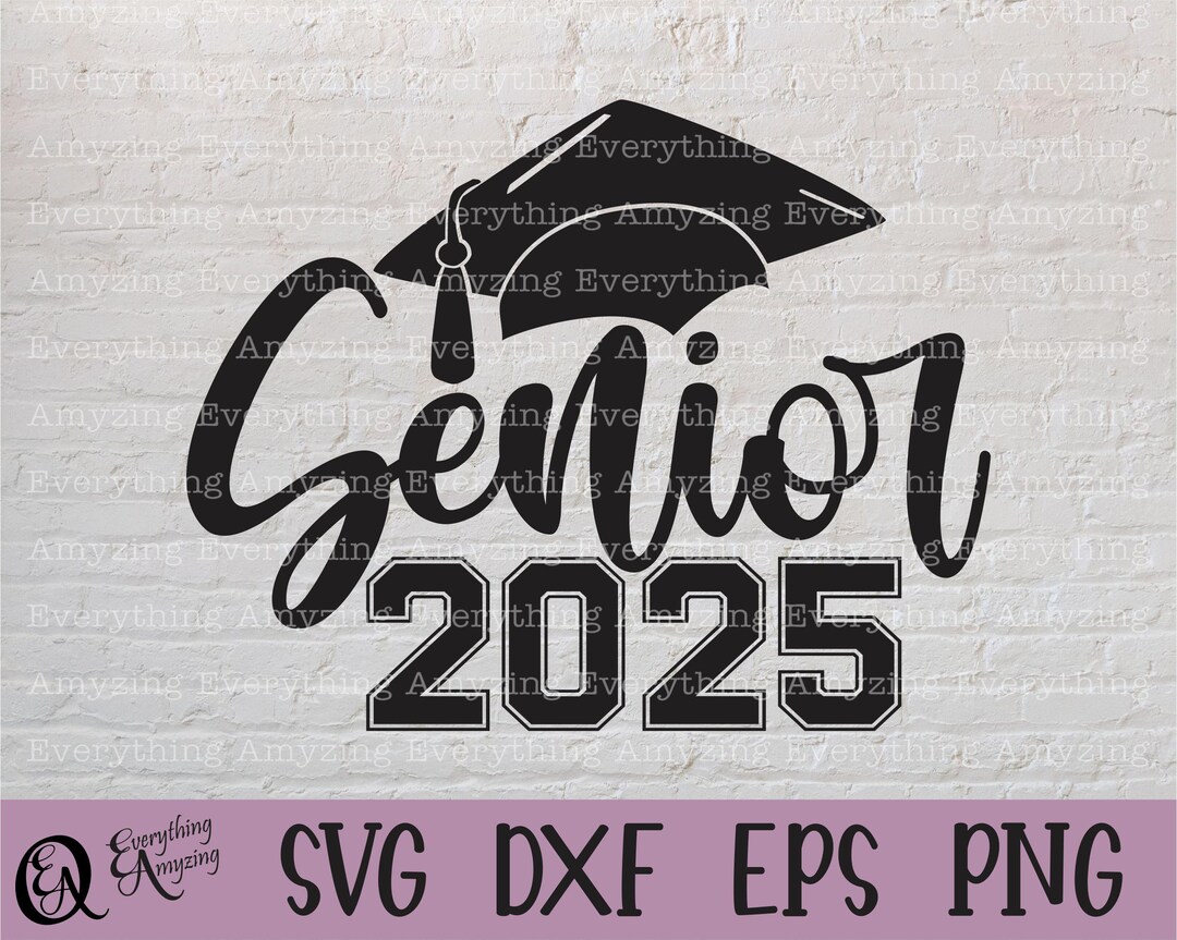 Senior 2025 Svg, Senior Class Svg, Graduation Svg, High School Svg ...