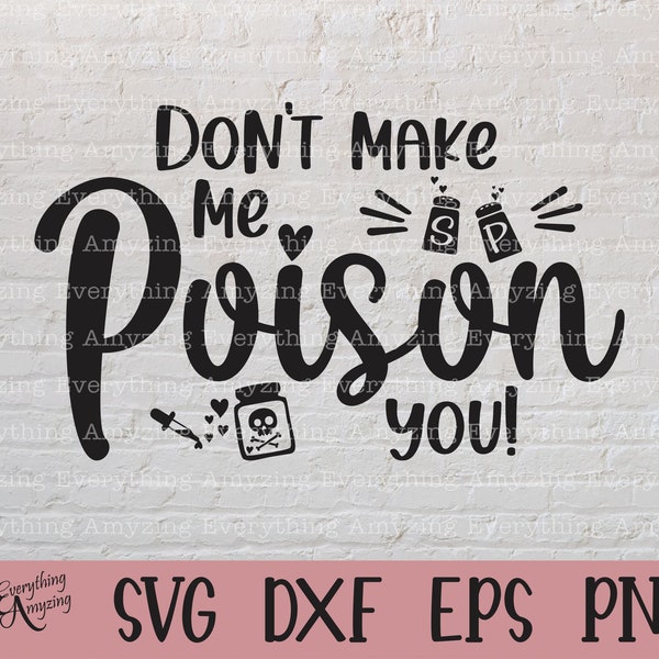 Don't make me Poison you svg, Kitchen svg, Baking svg, Cooking svg, Food, Eat, Chef, Potholder svg, Cricut, Silhouette, svg, png, eps, dxf