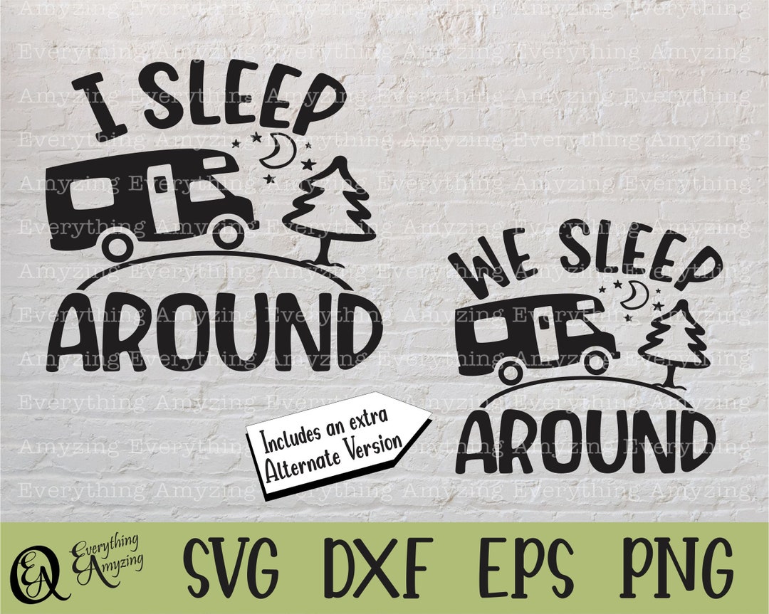 I Sleep Around Svg, Camping Svg, RV Life Svg, Vacation Svg, Trailer Svg ...