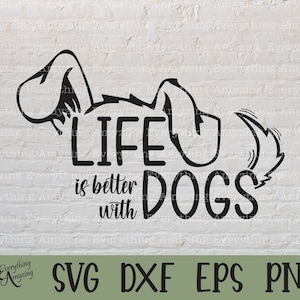 Het leven is beter met honden svg, hond svg, huisdier svg, hond moeder svg, bont Baby svg, Paw Print svg, Cricut svg, silhouet svg, svg, png, eps, dxf