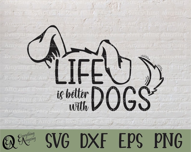May include: Black and white graphic design featuring a cartoon dog with the text "Life is better with dogs".