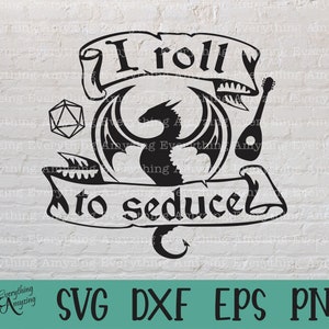 I Roll to Seduce svg, Donjons et Dragons svg, DnD, Dés svg, Dungeon Master, RPG, TTRPG, Dés DnD, Cricut, Silhouette, svg, png, eps, dxf