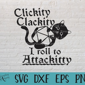 Clickity Clackity I roll to Attackitty svg, Dungeons and Dragons, DnD svg, Dungeon Master, Dice svg, Cricut, Silhouette, svg, png, eps, dxf