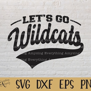 May include: A black graphic design featuring the text "LET'S GO Wildcats" in a bold, stylized font. The design includes a curved banner above and a baseball-style pennant shape below the text. The image also includes the text "SVG DXF EPS PNG".