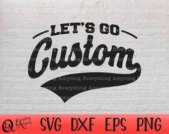 Let's go Custom svg, Custom Mascot svg, Custom Team svg, Custom School Spirit svg, School Sports svg, Cricut, Silhouette, svg, png, eps, dxf