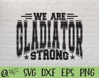 Gladiator Strong svg, Gladiators Mascot svg, Gladiators School Spirit, Cheerleading, Team Gear svg, Cricut, Silhouette, svg, png, eps, dxf