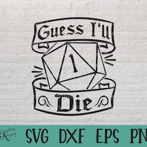 Puede incluir: Ilustración en blanco y negro de un dado con el número uno en él. El dado está dentro de una pancarta que dice "Guess I'll Die".