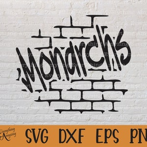 Monarchs Graffiti svg, Monarchs Mascot svg, Monarch School Spirit, High School svg, Team Gear svg, Cricut, Silhouette, svg, png, eps, dxf