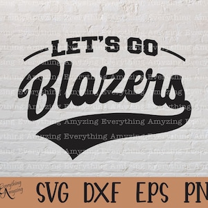 Let&#39;s go Blazers svg, Blazers Mascot svg, Blazers School Spirit svg, Blazers Cheerleading, Blazers, Cricut, Silhouette, svg, png, eps, dxf